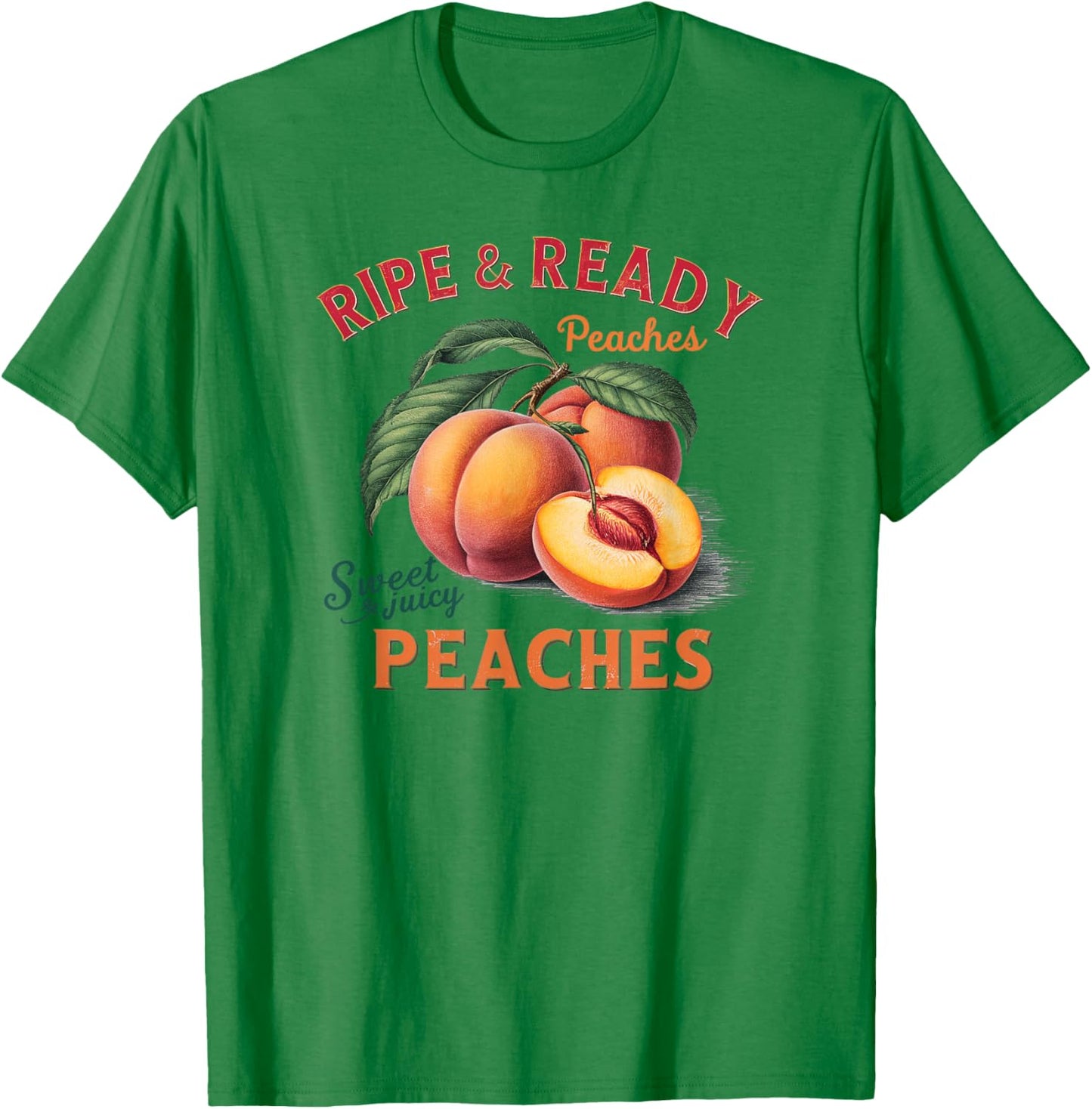 Ripe and Ready Peaches Sweet And Juicy Peaches Lover T-Shirt - T-Shirt | Irish Green