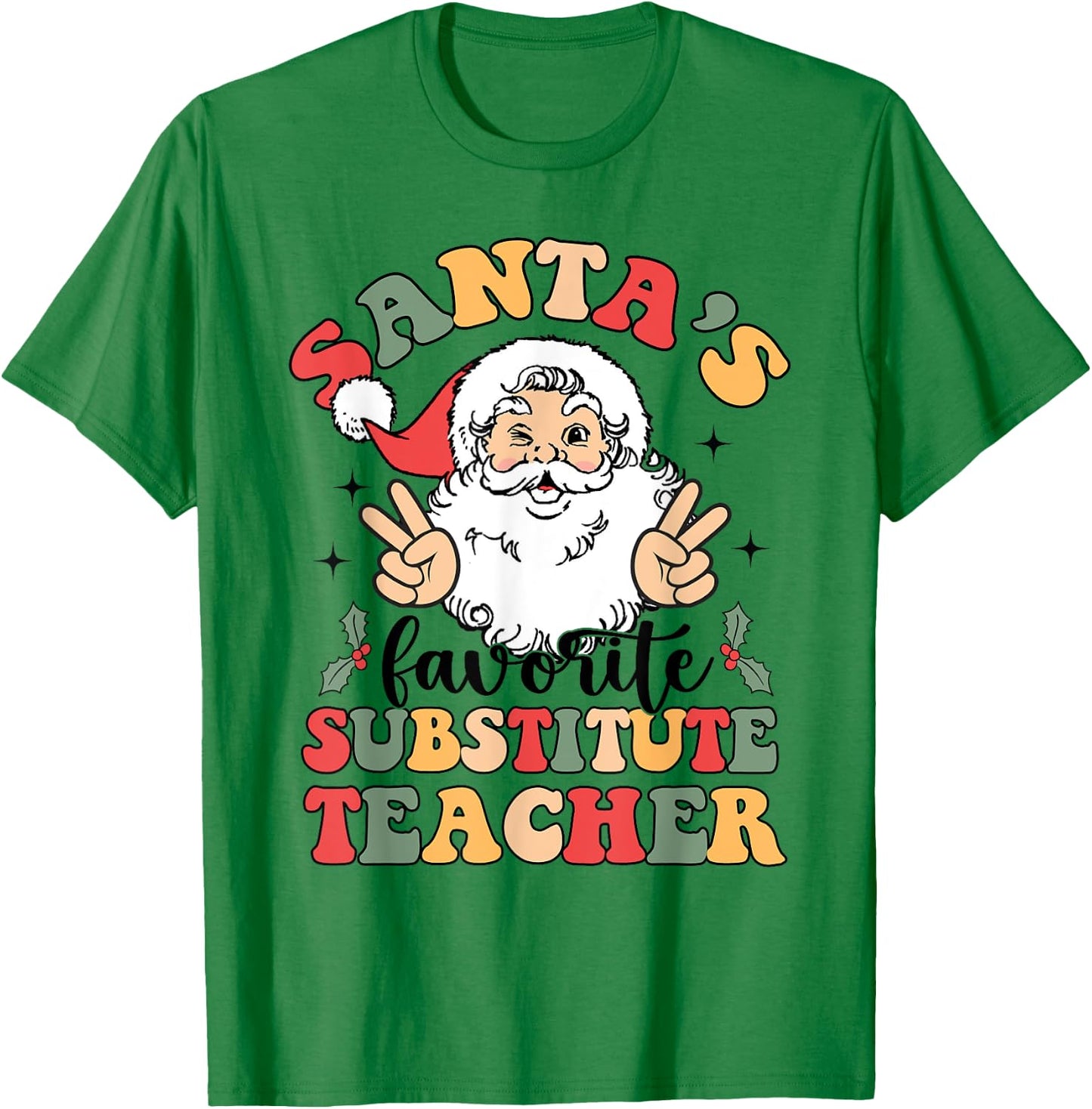 Groovy Santas Favorite Substitute Teacher Funny Christmas T-Shirt - T-Shirt | Irish Green