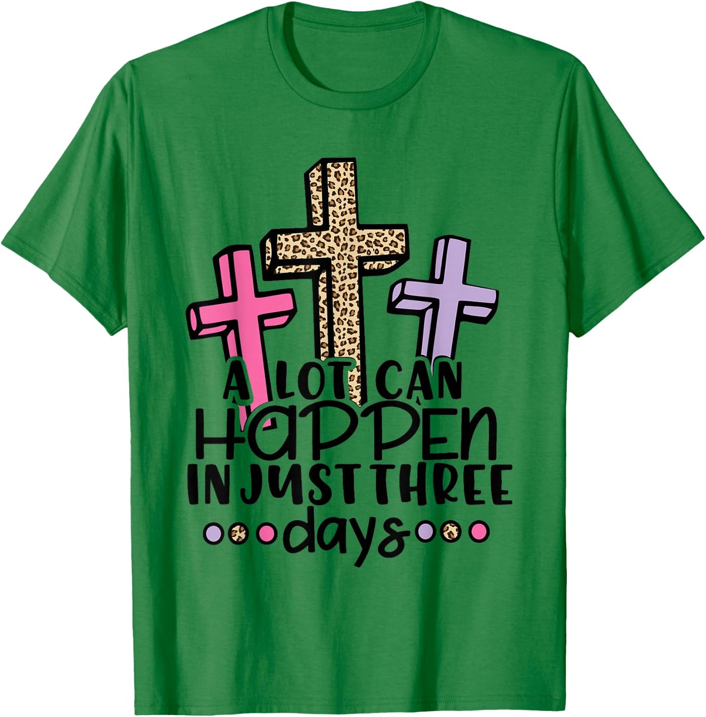 Jesus Easter Gift Cross Risen A Lot Can Happen 3 Day Leopard T-Shirt - T-Shirt | Irish Green