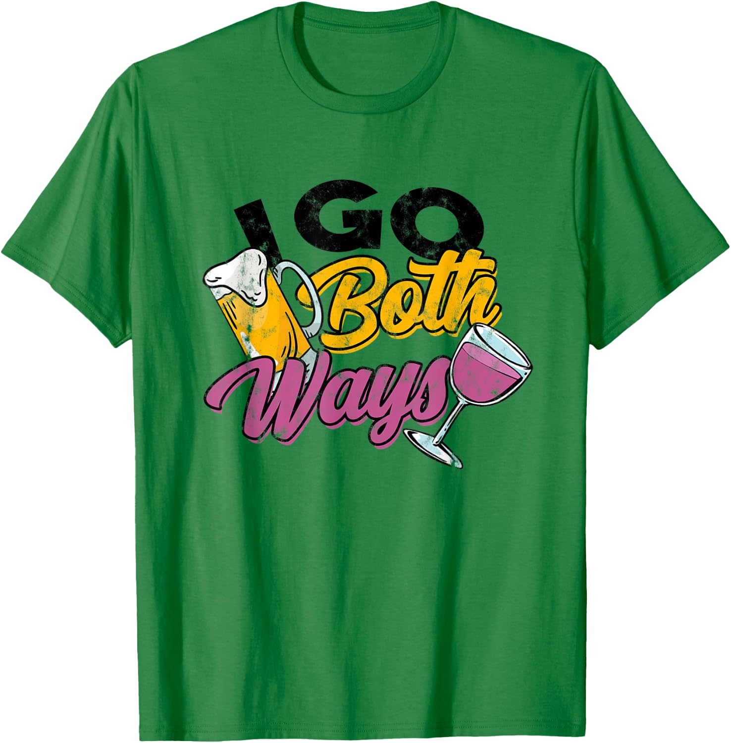 I go Both Ways - Beer & Wine Drinking - Alcohol Drinker T-Shirt - T-Shirt | Irish Green
