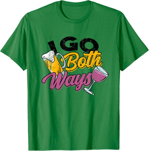 I go Both Ways - Beer & Wine Drinking - Alcohol Drinker T-Shirt - T-Shirt | Irish Green