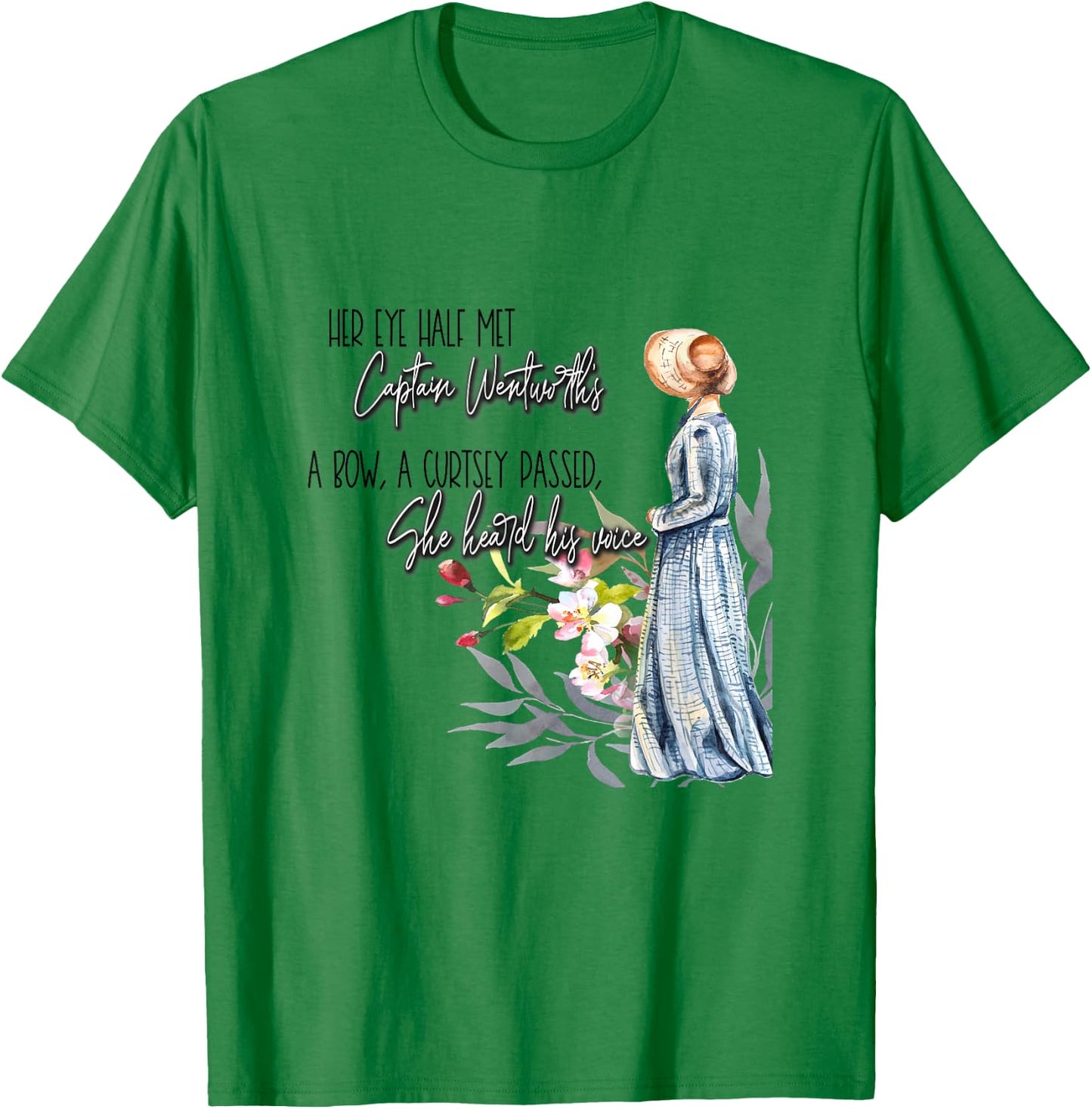 She Heard His Voice Jane Austen Persuasion Quote Gift T-Shirt - T-Shirt | Irish Green