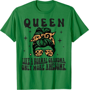 QUEEN Like a Normal Grandma Only More Awesome Mothers Day T-Shirt - T-Shirt | Irish Green