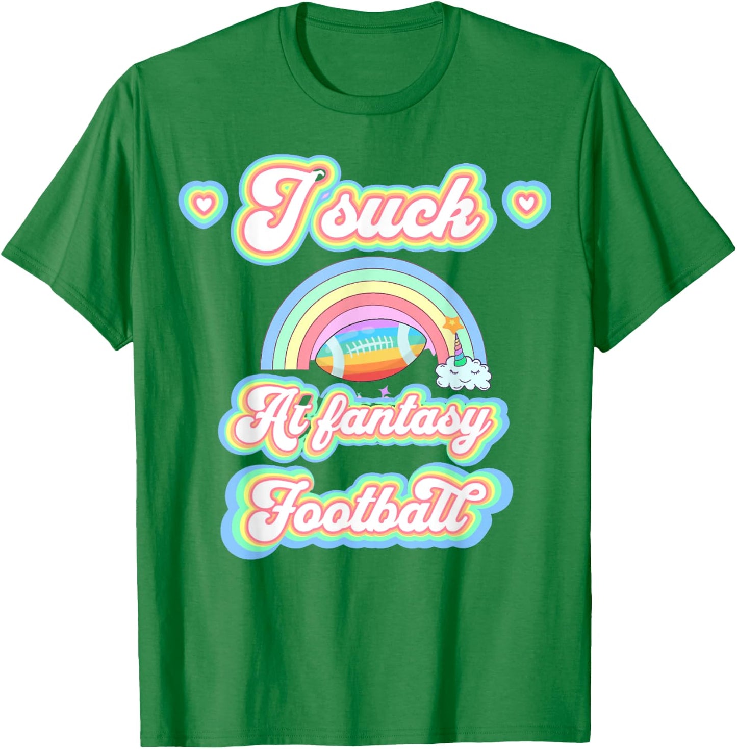 I Suck at Fantasy Football Unicorn Rainbow Loser Men T-Shirt - T-Shirt | Irish Green