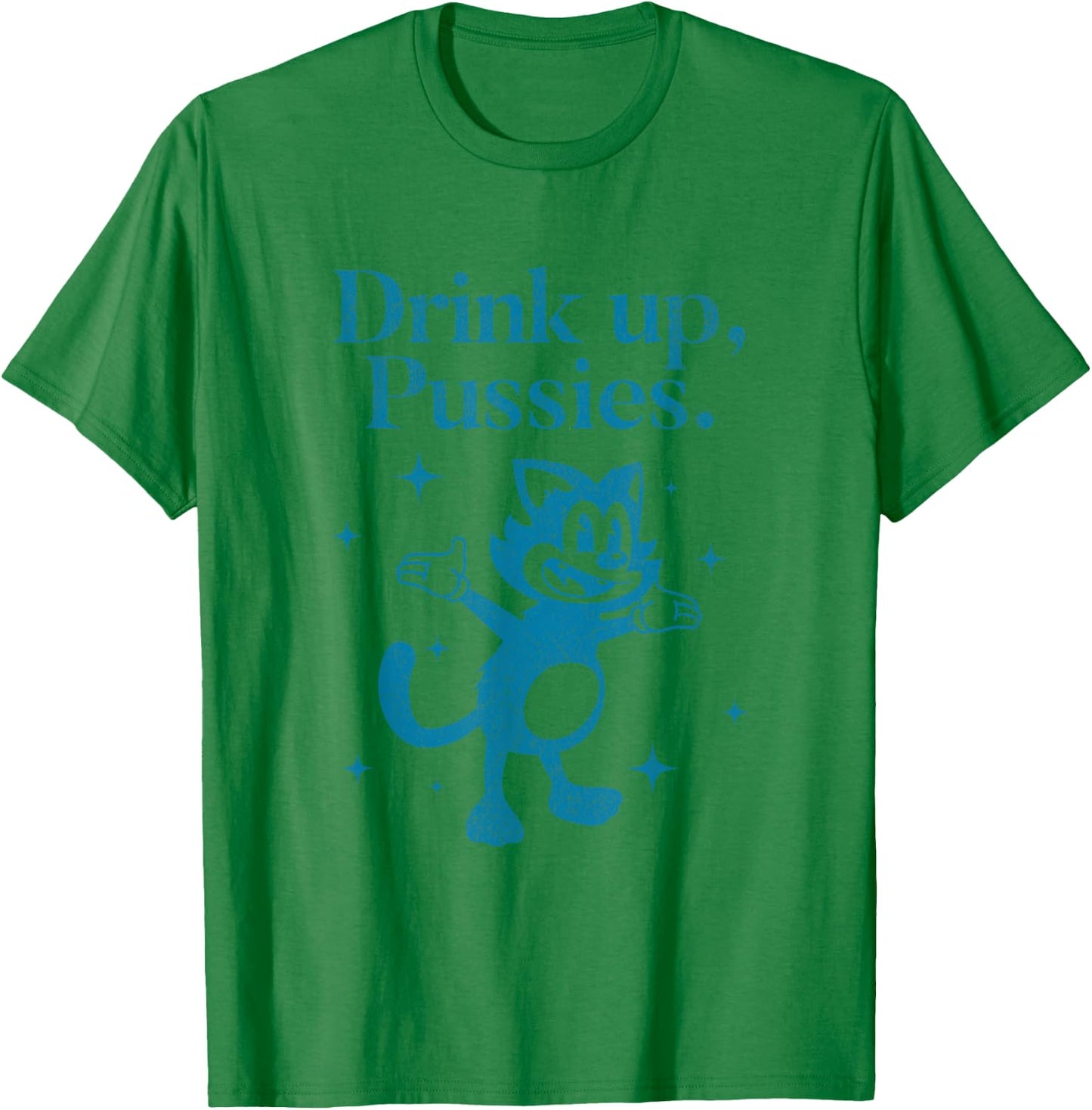 Vintage Drink Up Pussies Cartoon Cat Funny Retro Drinking T-Shirt - T-Shirt | Irish Green
