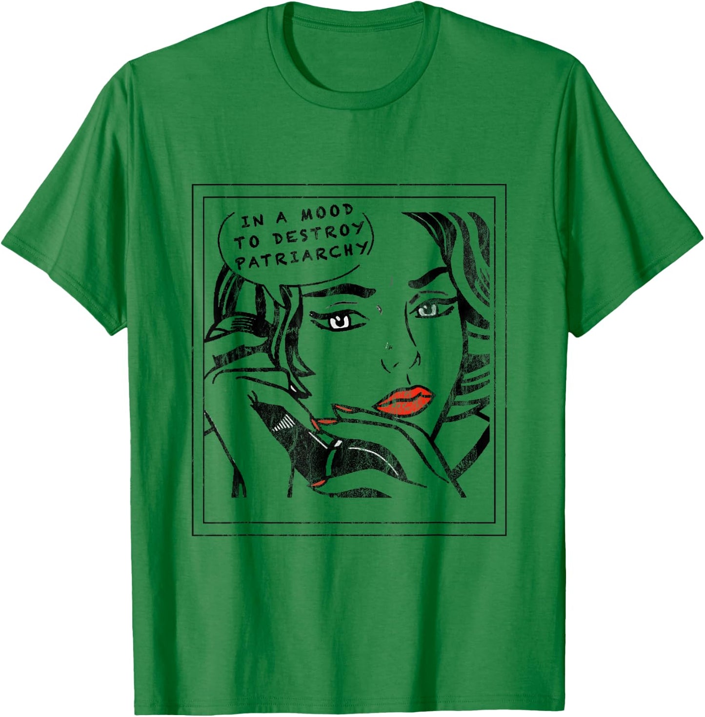 In a Mood to Destroy Patriarchy Feminist Women rights T-Shirt - T-Shirt | Irish Green
