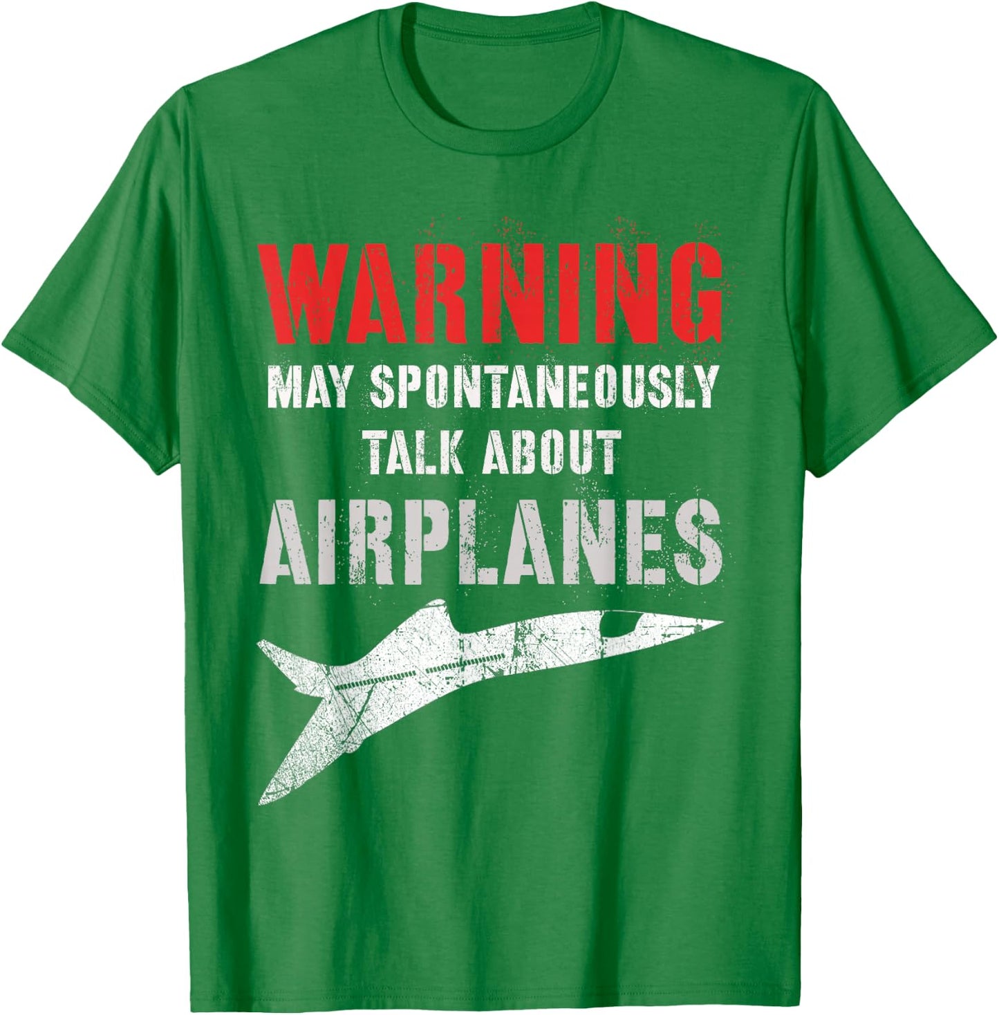 Flying Warning I MAY SPONTANEOUSLY TALK About AIRPLANES Fly T-Shirt - T-Shirt | Irish Green