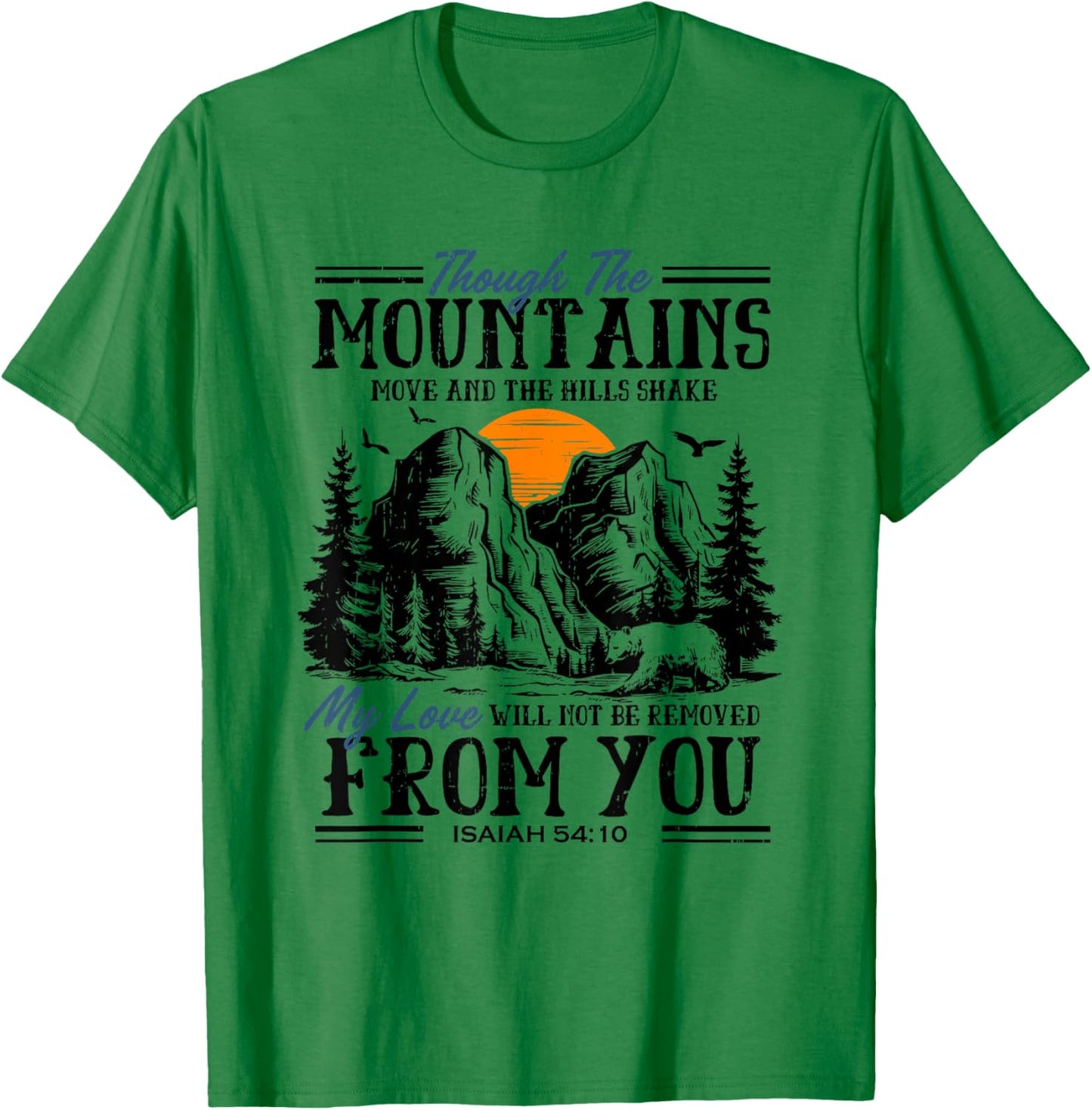 Isaiah 54:10 Though The Mountains Move Christian Bible Verse T-Shirt - T-Shirt | Irish Green