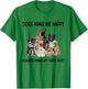 Dogs Make Me Happy Humans Make My Head Hurt Dog Lover Funny T-Shirt - T-Shirt | Irish Green