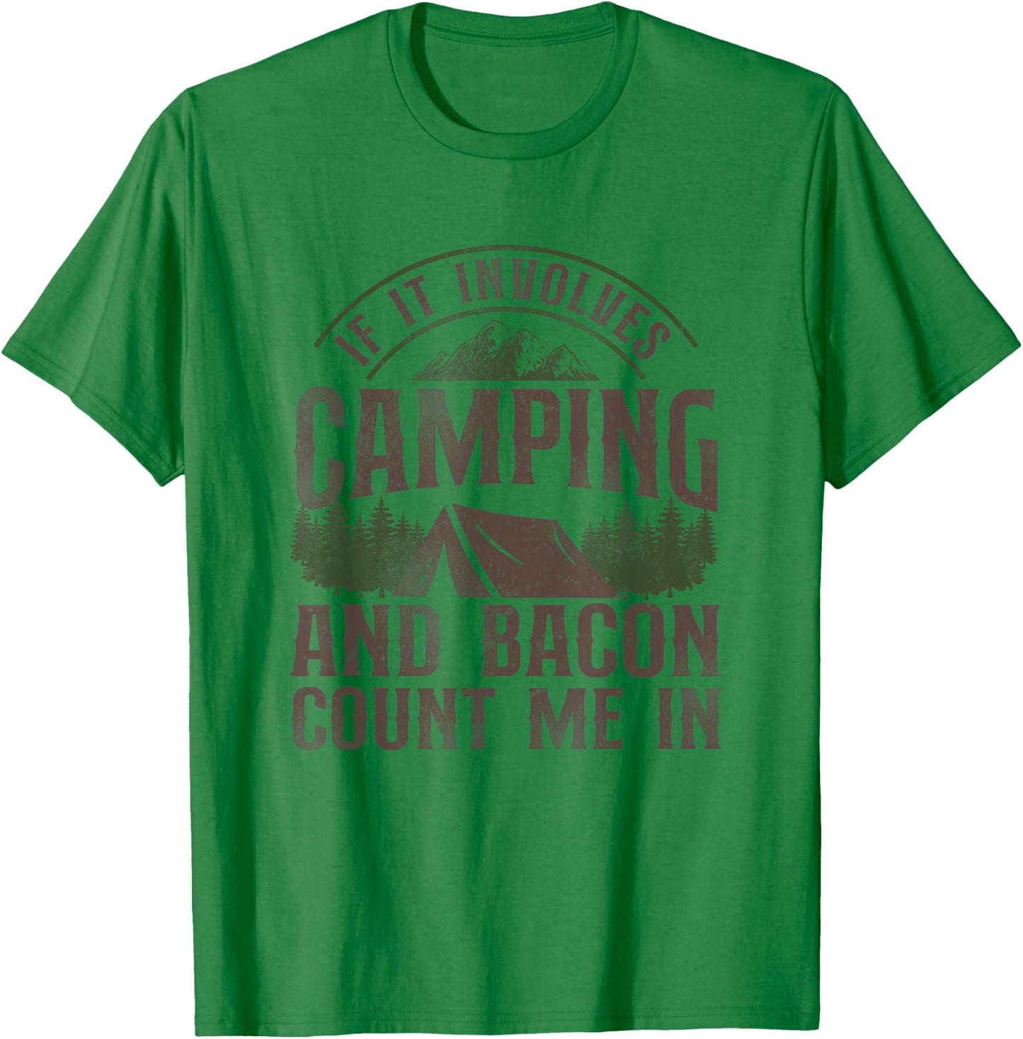 If It Involves Camping & Bacon Count Me In Tent T-Shirt - T-Shirt | Irish Green