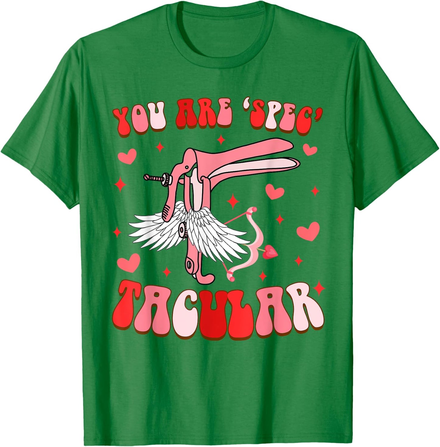 Funny OBGYN L&D Nurse Valentine’s Day You're Spectacular T-Shirt - T-Shirt | Irish Green