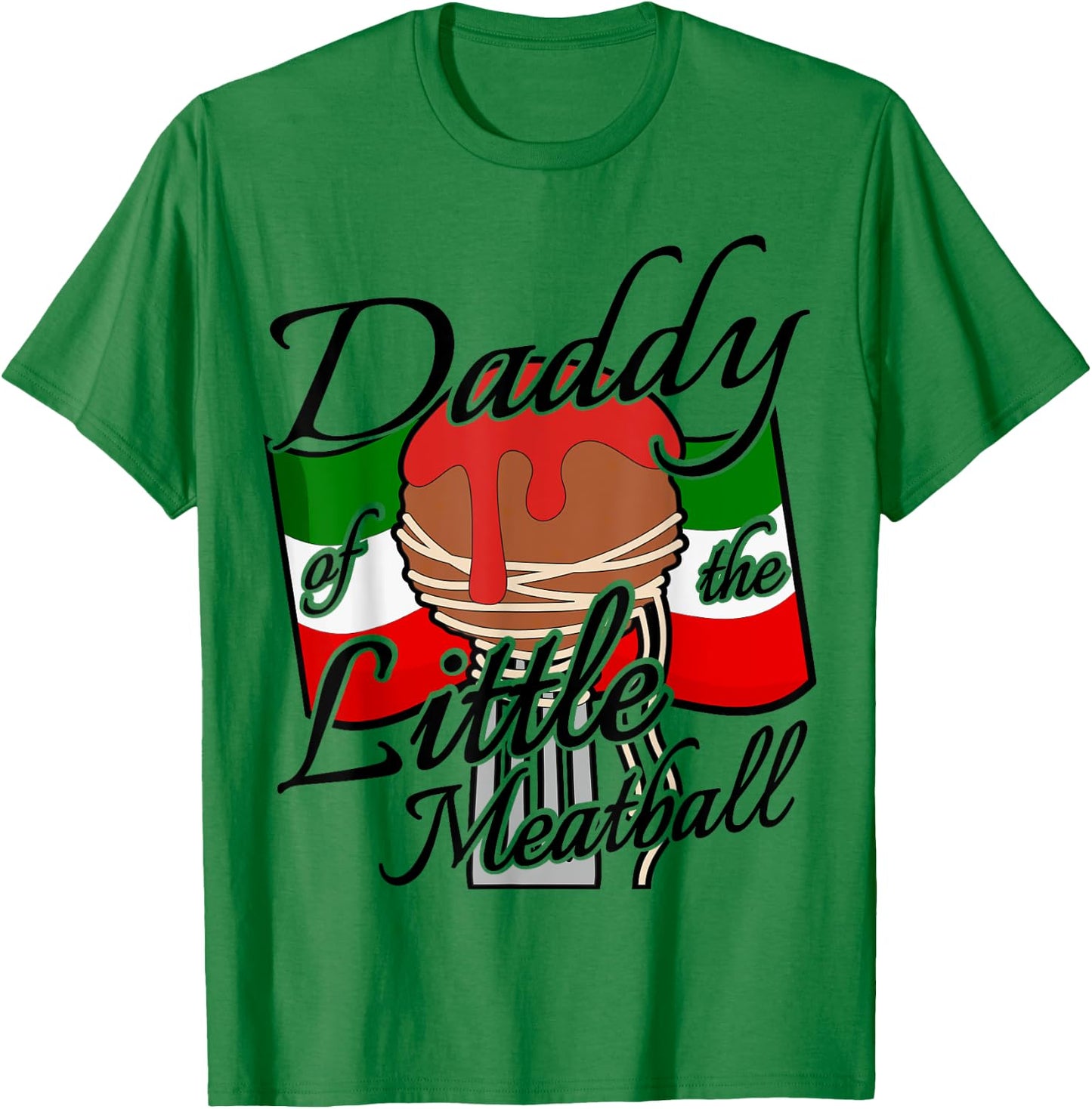 Daddy of The Little Meatball Italian Themed 1st Birthday T-Shirt - T-Shirt | Irish Green