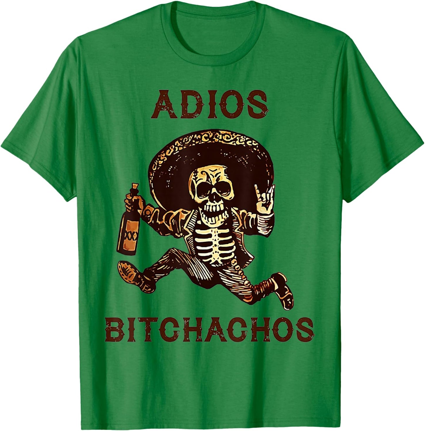Adios Bitchachos Cinco De Mayo Skeleton Drinking T-Shirt - T-Shirt | Irish Green