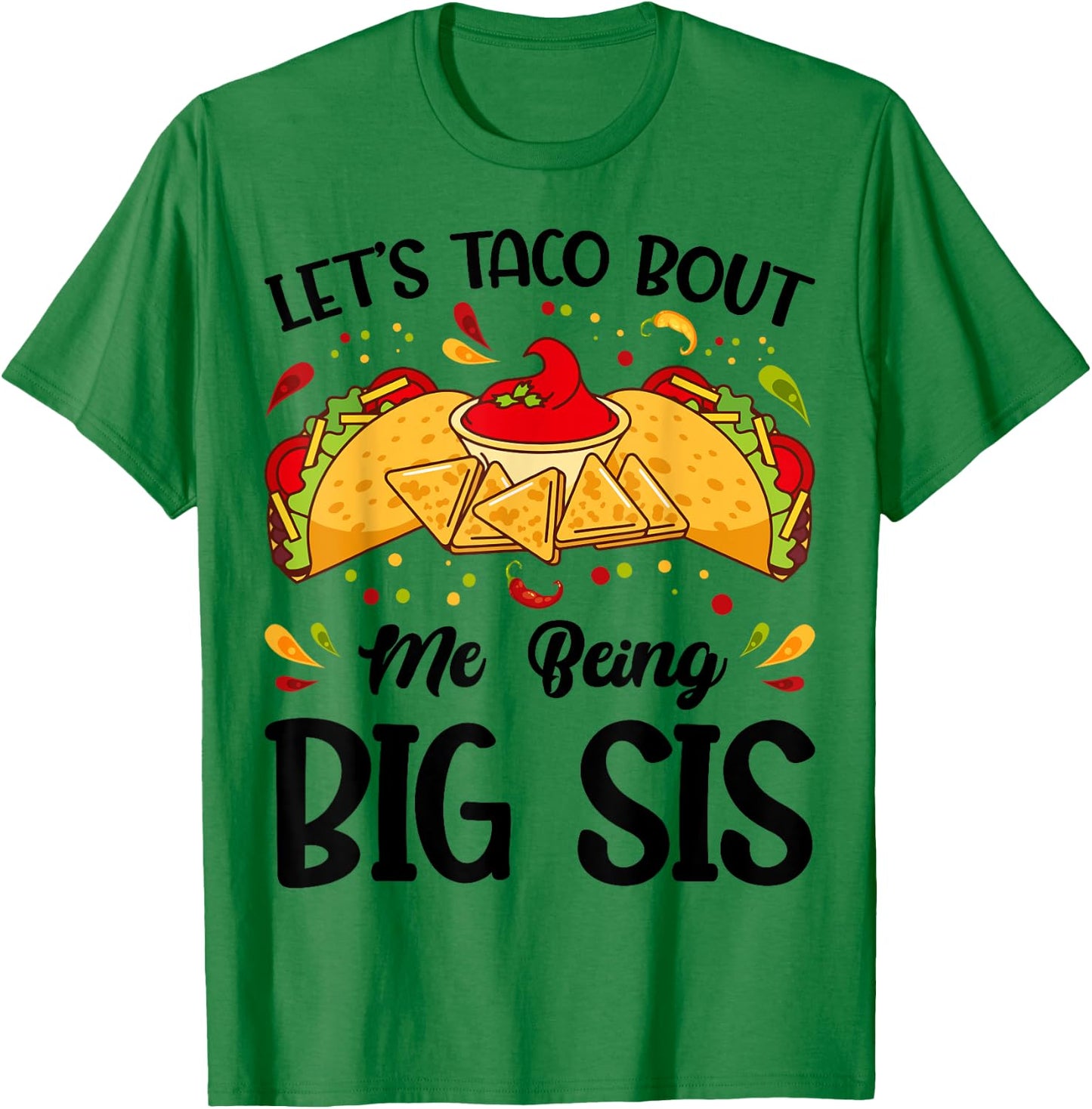 Let's Taco Bout Me Being Big Sis Funny Baby Announcement T-Shirt - T-Shirt | Irish Green