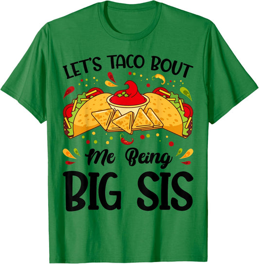 Let's Taco Bout Me Being Big Sis Funny Baby Announcement T-Shirt - T-Shirt | Irish Green