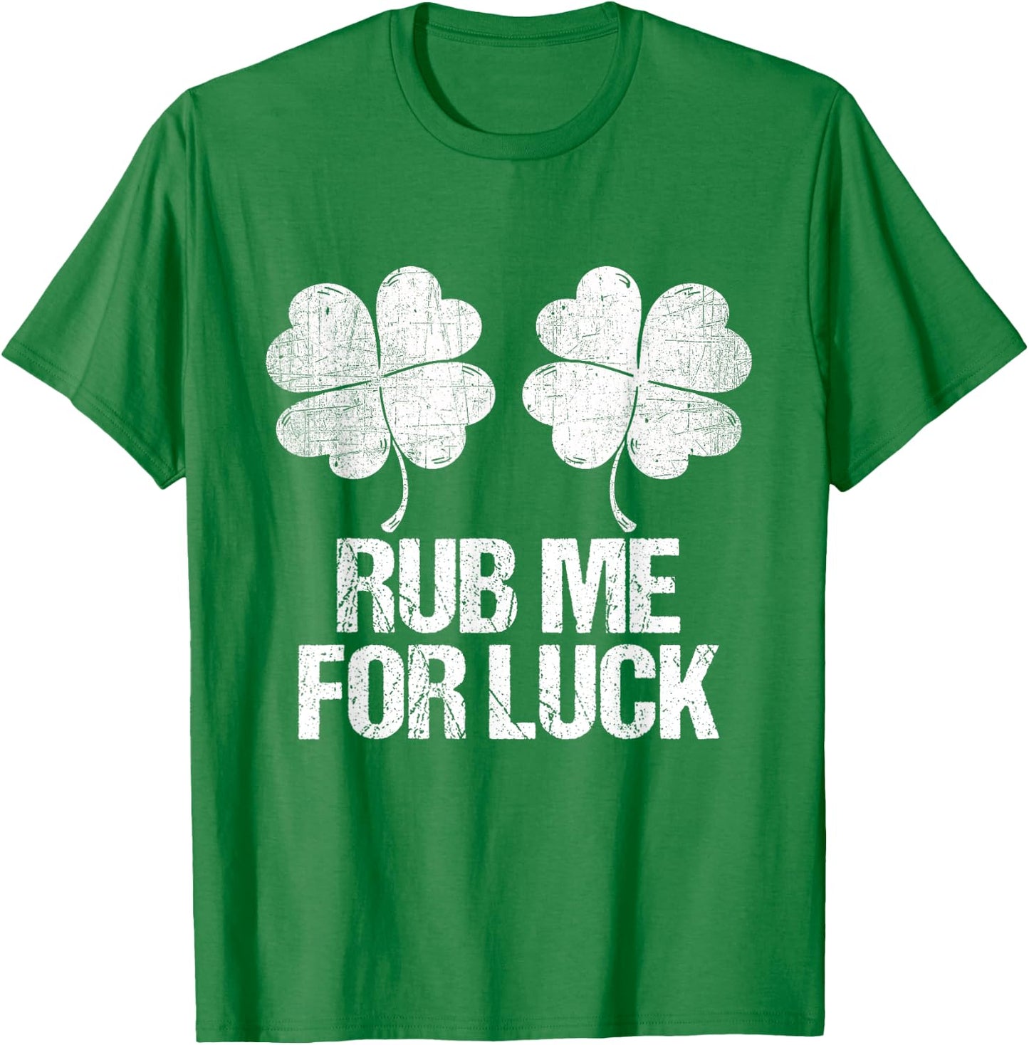 Rub Me For Lucky Shamrock Boobs St Patrick Day Sexy T-Shirt - T-Shirt | Irish Green
