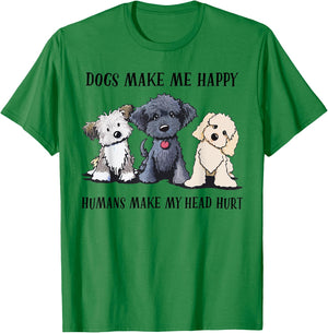 Dogs Make Me Happy Humans Make My Head Hurt Dog Lovers T-Shirt - T-Shirt | Irish Green