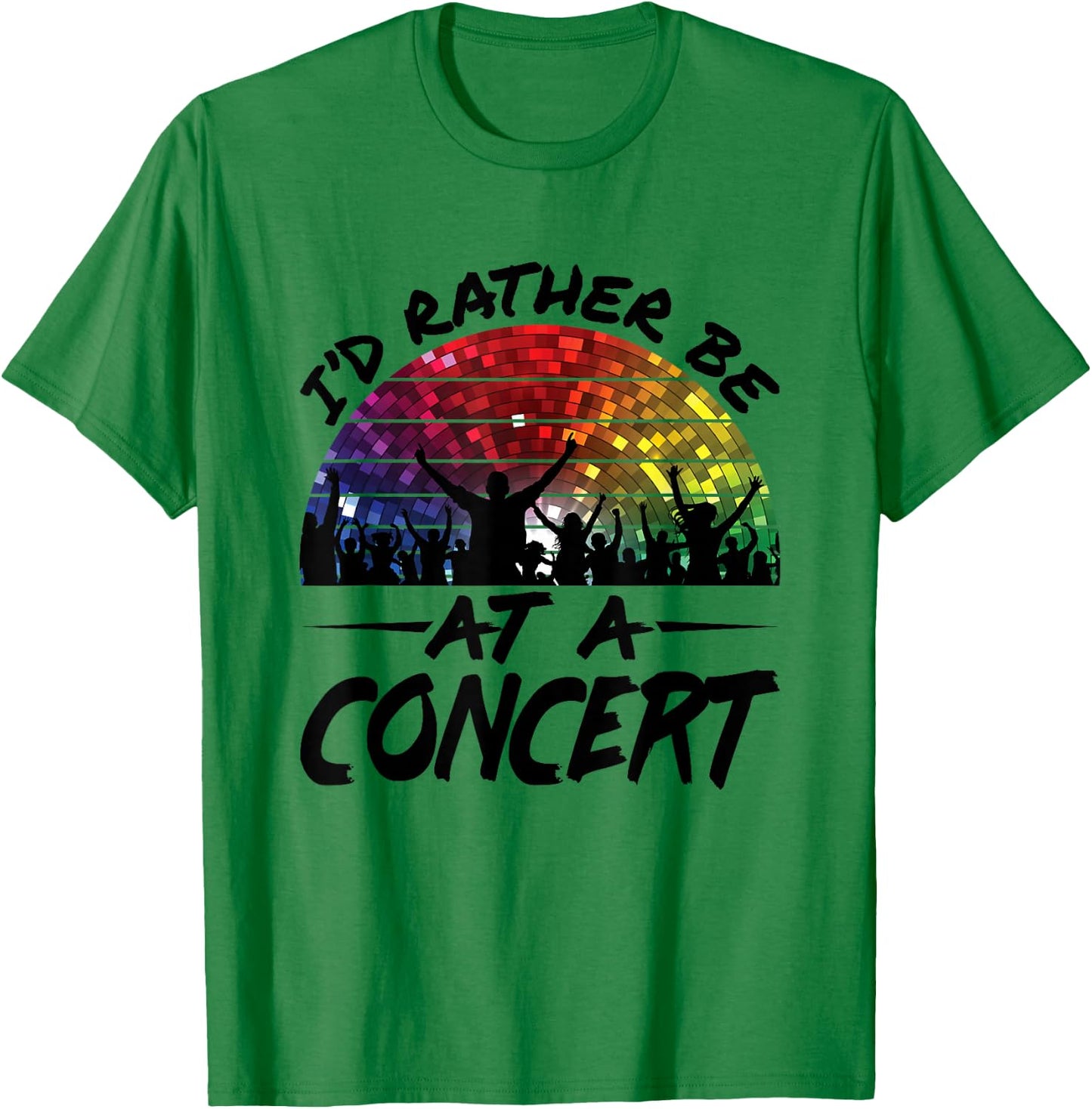 I'd Rather Be At a Concert Music Lover Festival T-Shirt - T-Shirt | Irish Green