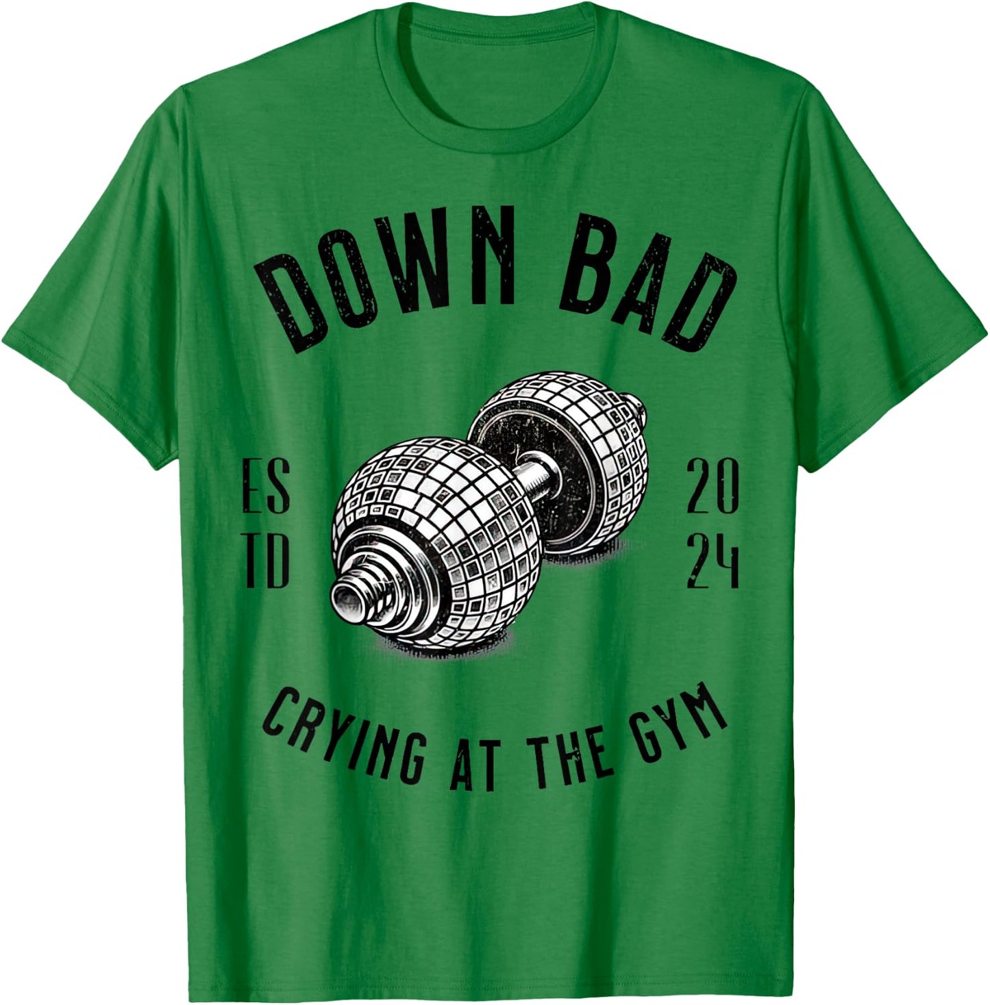 Down Bad Crying At The Gym T-Shirt - T-Shirt | Irish Green