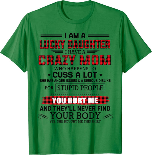 I am a lucky daughter I have a crazy mom shirt for daughter T-Shirt - T-Shirt | Irish Green