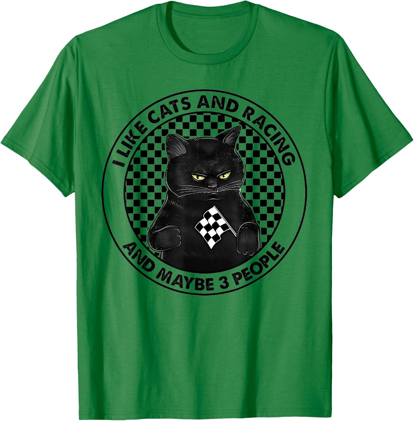 I Like Cats And Racing And Maybe 3 People T-Shirt - T-Shirt | Irish Green