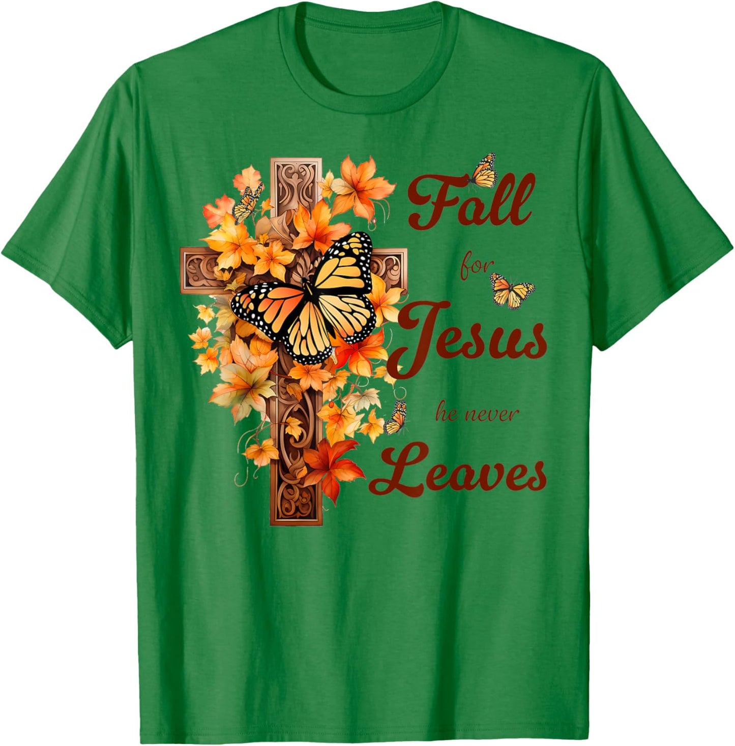 Fall For Jesus He Never Leaves Fall Cross Christian T-Shirt - T-Shirt | Irish Green
