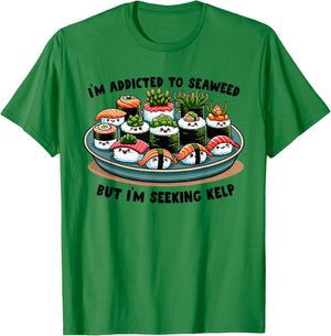 Sushi Night Funny Seaweed Saying Silly Japanese Food T-Shirt - T-Shirt | Irish Green