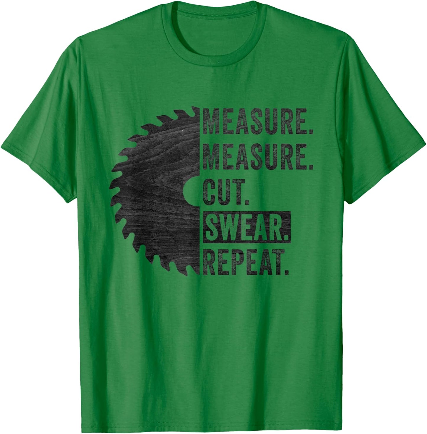 Funny Woodworking Dad Measure Cut Swear Handyman Fathers Day T-Shirt - T-Shirt | Irish Green