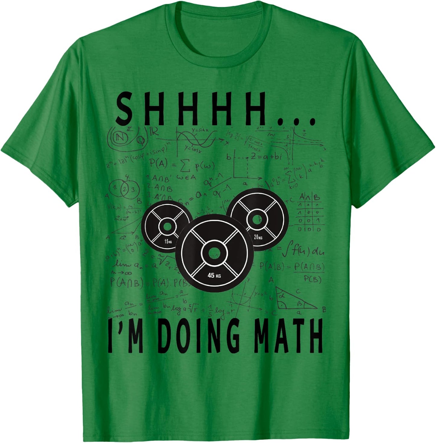 Shhh i'm doing math Weight Lifting For Gym Workout Fitness T-Shirt - T-Shirt | Irish Green