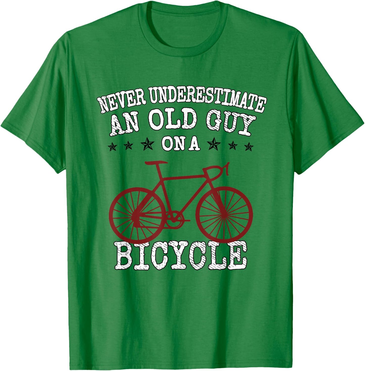 Never Underestimate an Old Guy On a Bicycle | Bike Lover T-Shirt - T-Shirt | Irish Green