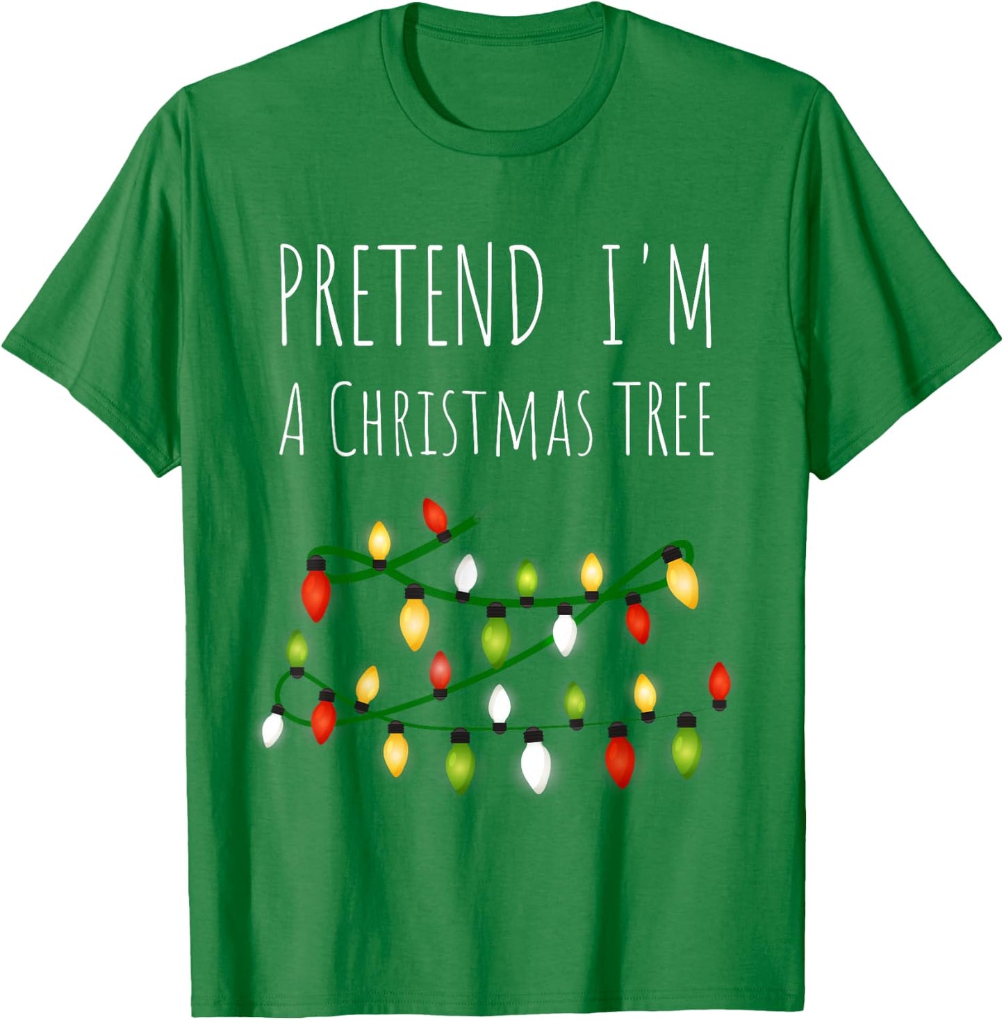 Pretend I'm A Christmas Tree Costume Green T-Shirt - T-Shirt | Irish Green