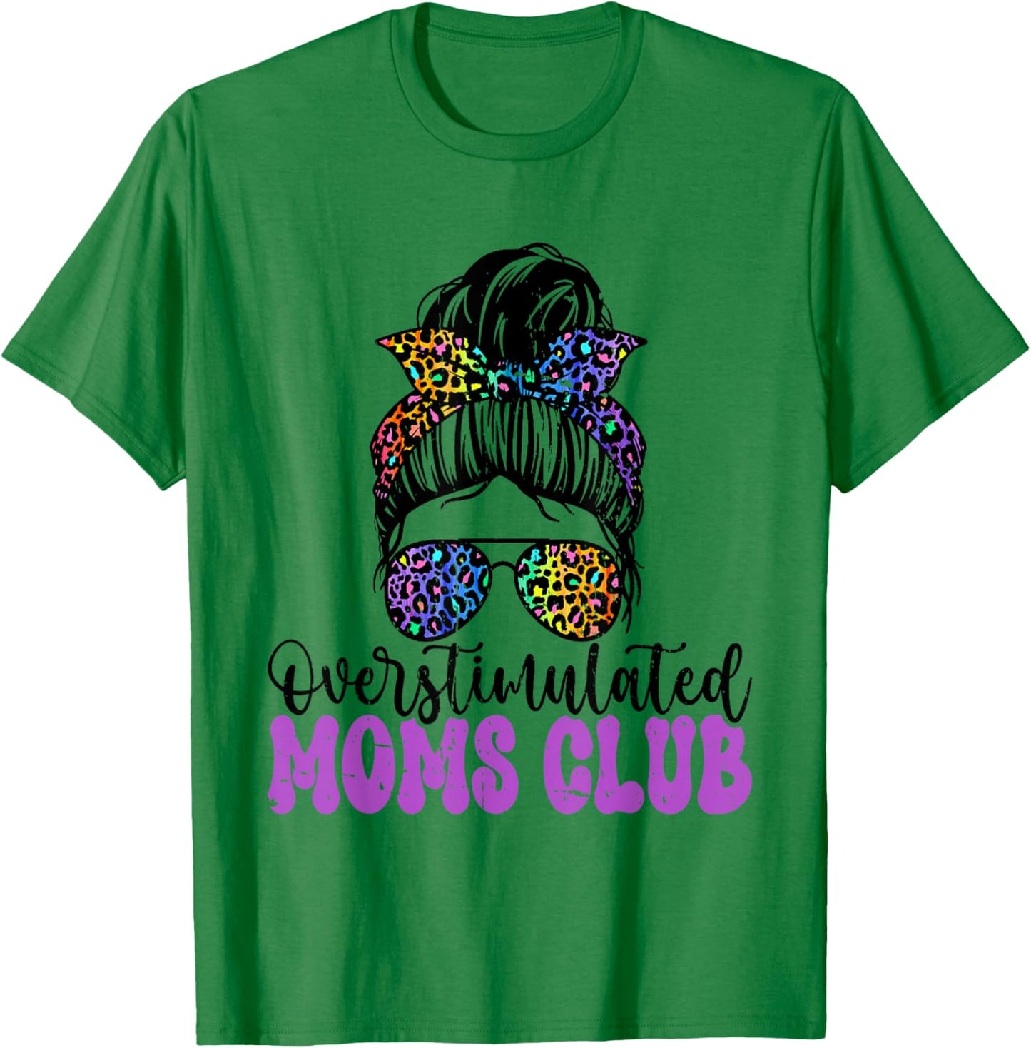 Overstimulated Moms Club Mother's Day Mom T-Shirt - T-Shirt | Irish Green