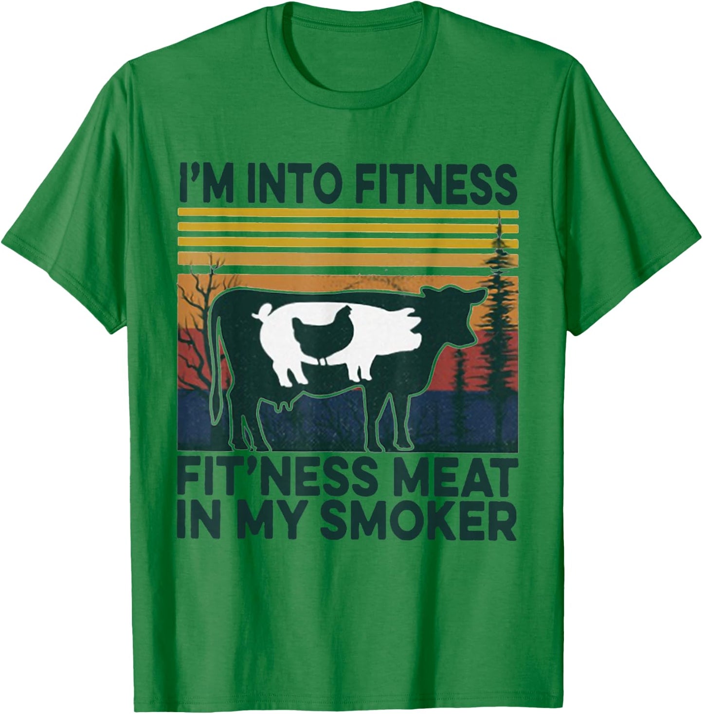I'm Into Fitness Fit'ness Meat In My Smoker T-Shirt - T-Shirt | Irish Green