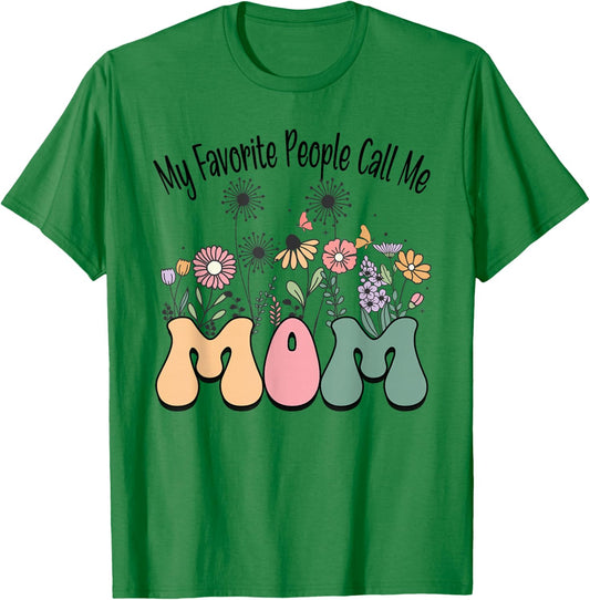 My Favorite People Call Me MOM Funny Retro Flowers T-Shirt - T-Shirt | Irish Green