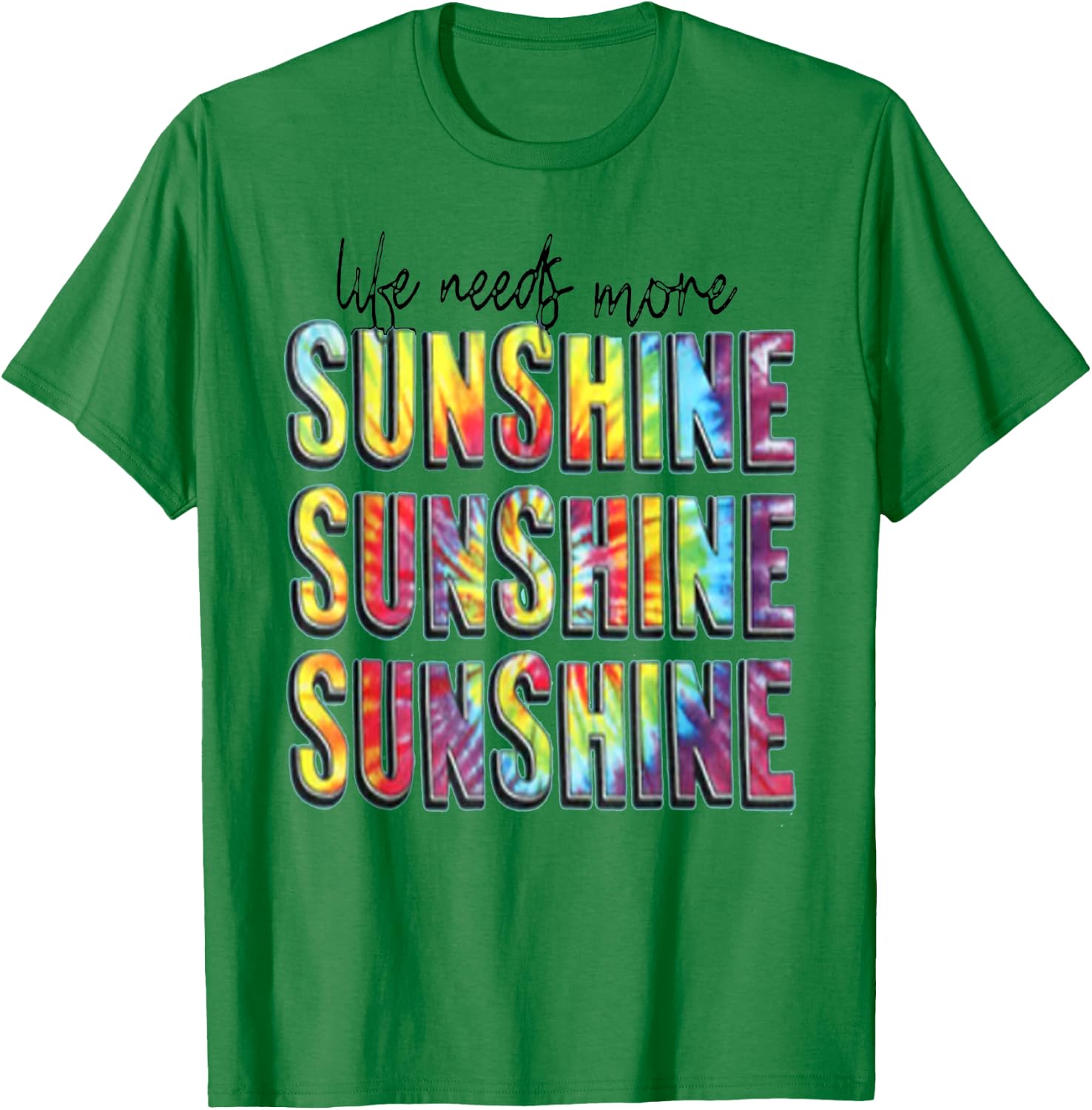 Summer Positivity Life Need More Sunshine Men Women Kids T-Shirt - T-Shirt | Irish Green