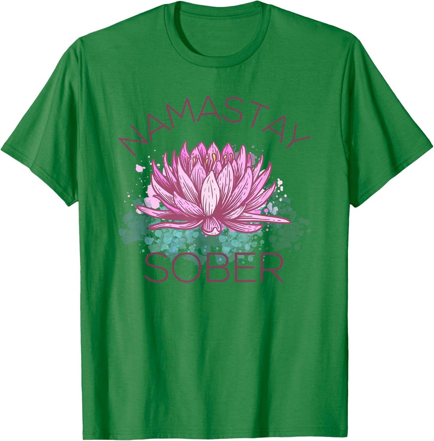 Namastay Sober NA AA Recovery Yoga Meditation Sobriety T-Shirt - T-Shirt | Irish Green