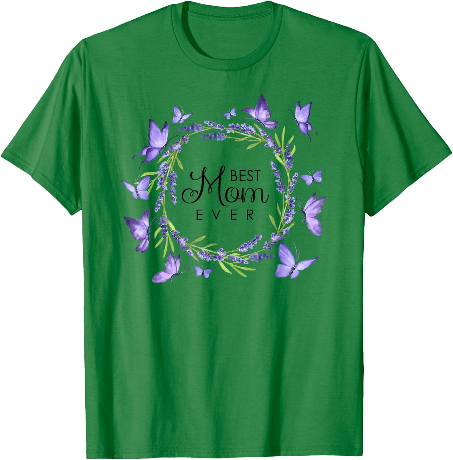 Best Mom Ever Purple Butterflies Lilacs Lavender T-Shirt - T-Shirt | Irish Green