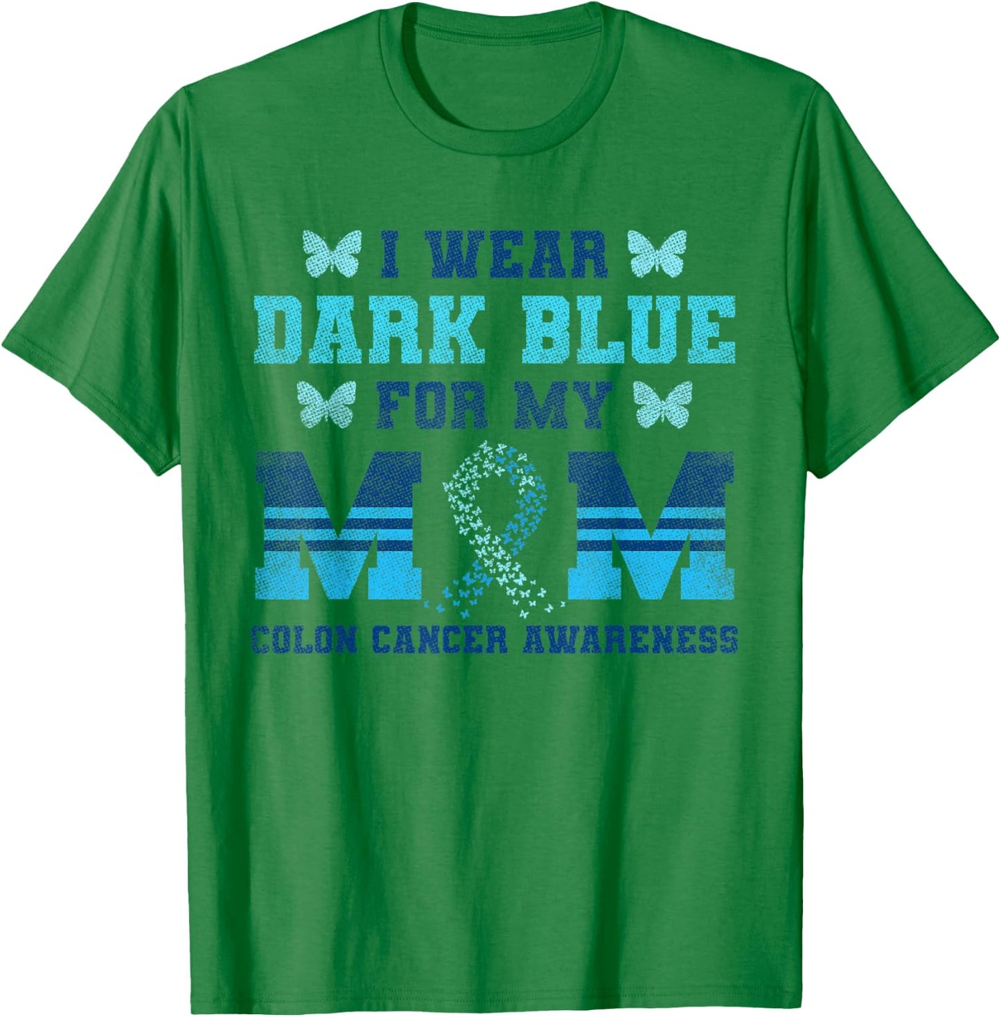 Colon Cancer Awareness Colonoscopy I Wear Dark Blue For Mum T-Shirt - T-Shirt | Irish Green