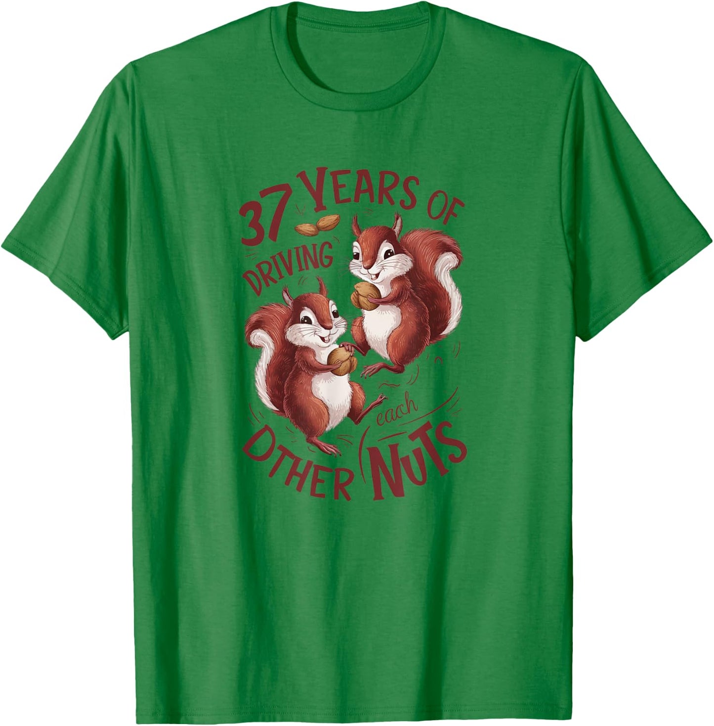37th Wedding Anniversary 37 Years of Driving Each Other Nuts T-Shirt - T-Shirt | Irish Green