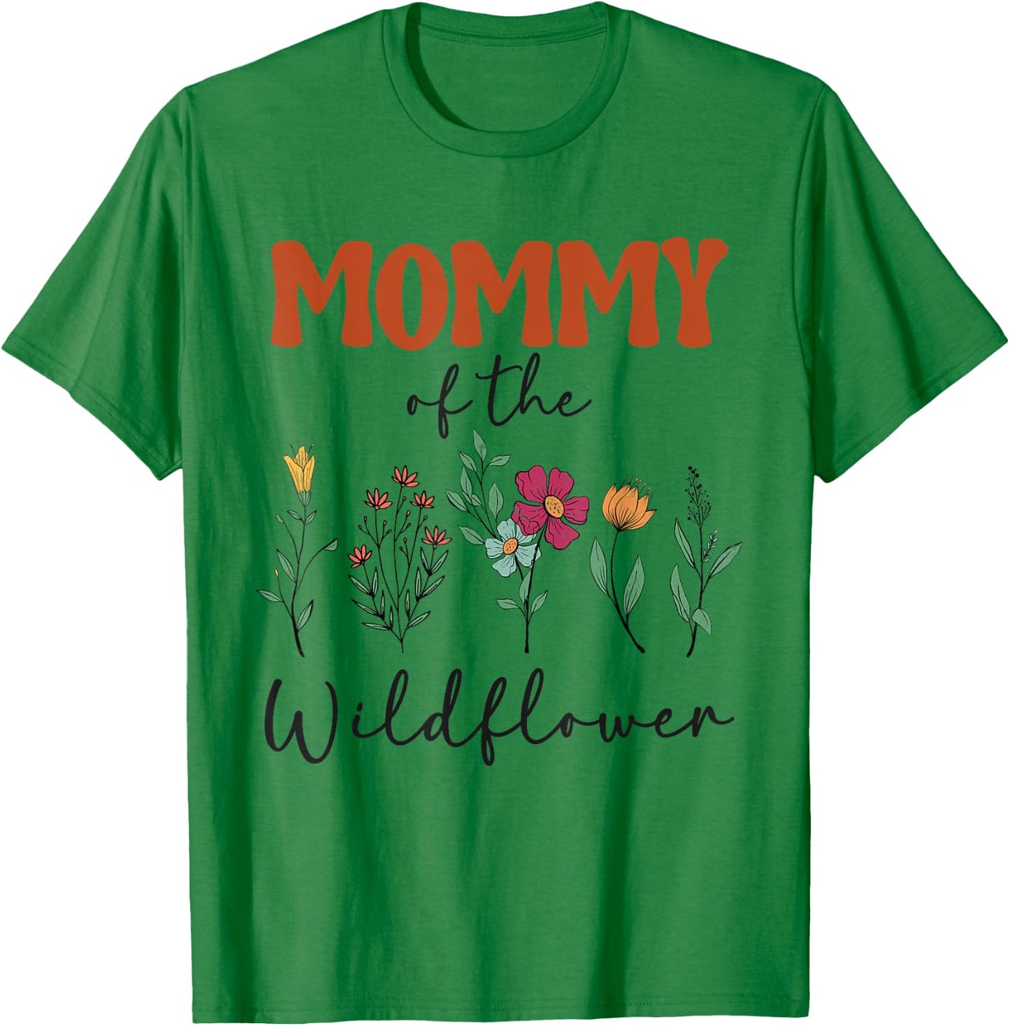 Mommy Of The Wildflower Birthday Family Matching Baby Shower T-Shirt - T-Shirt | Irish Green