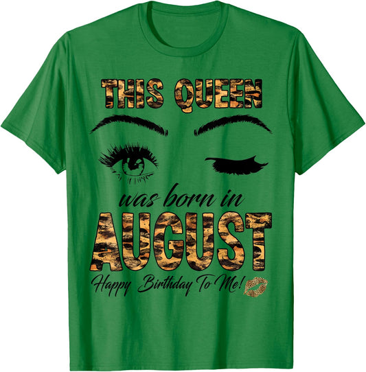 Leopard This Queen Was Born In August Happy Birthday T-Shirt - T-Shirt | Irish Green