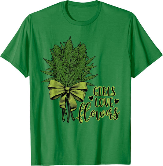 Girls Love Flowers Weed Drug Marijuana Weed Cannabis T-Shirt - T-Shirt | Irish Green