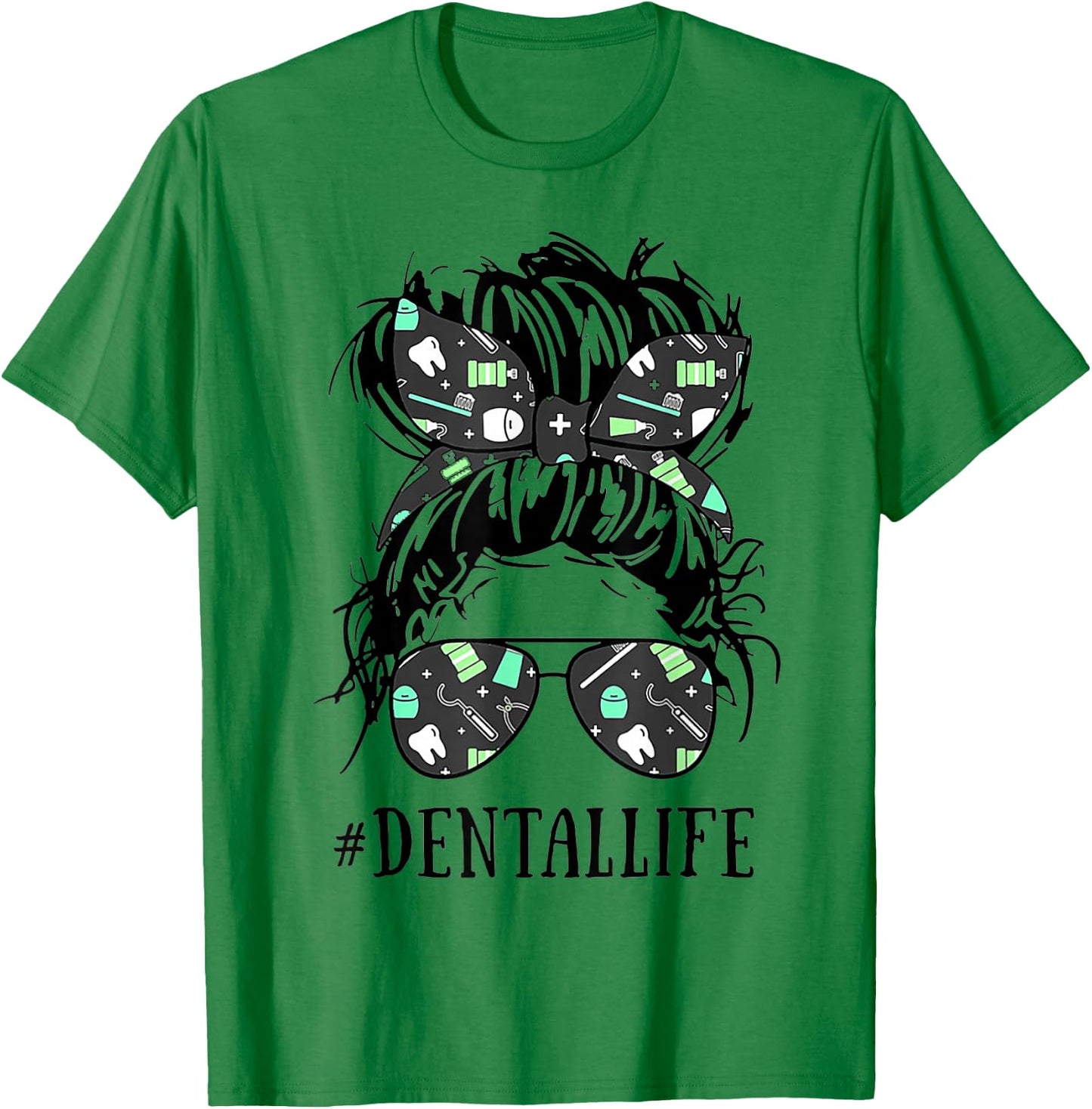 Dentallife # Dentallife Funny Dental Woman Shirt T-Shirt - T-Shirt | Irish Green