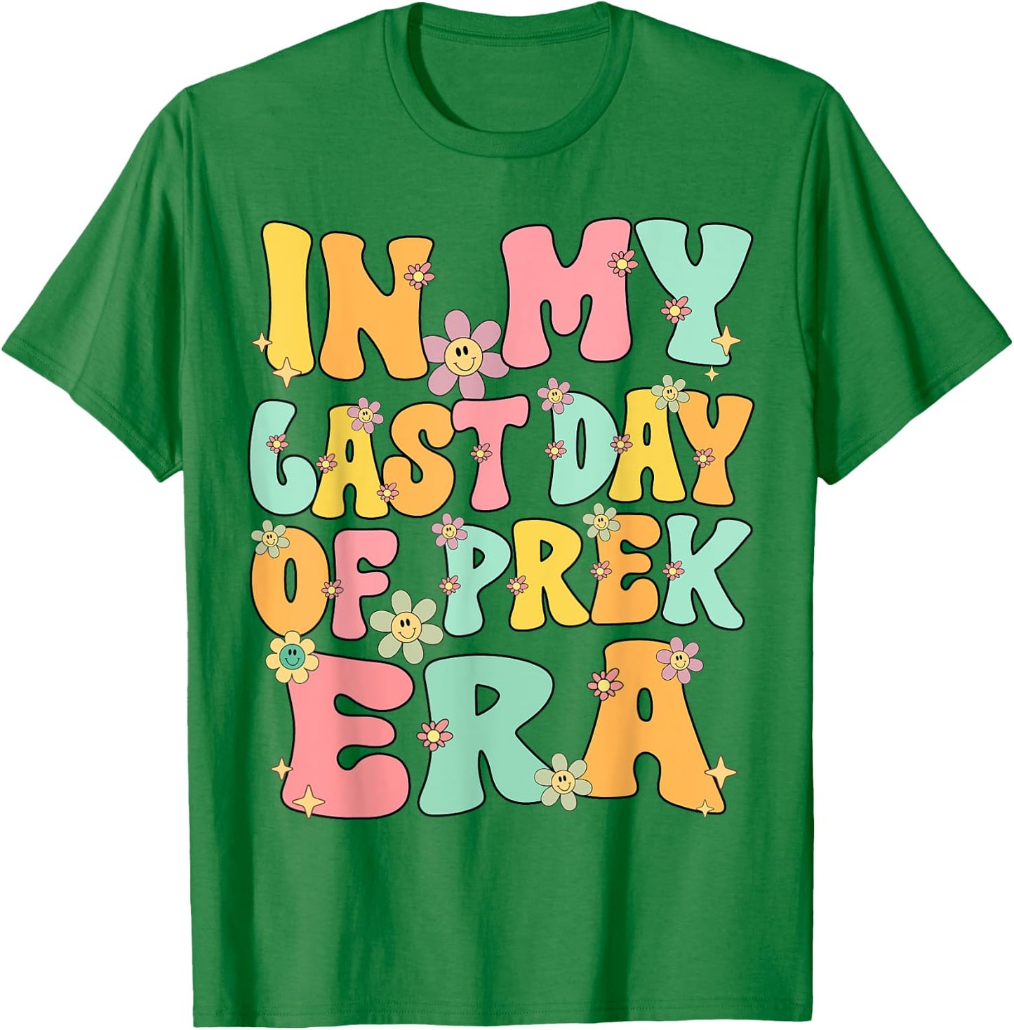In My Last Day Of Prek Era Groovy Last Day Of Preschool Cute T-Shirt - T-Shirt | Irish Green