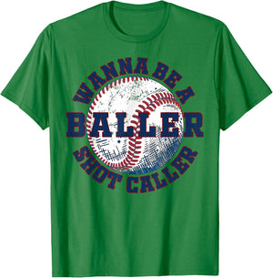 Funny Baseball Wanna Be A Baller Shot Caller T-Shirt - T-Shirt | Irish Green