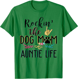 Rockin' The Dog Mom Auntie Life Men Women T-Shirt - T-Shirt | Irish Green