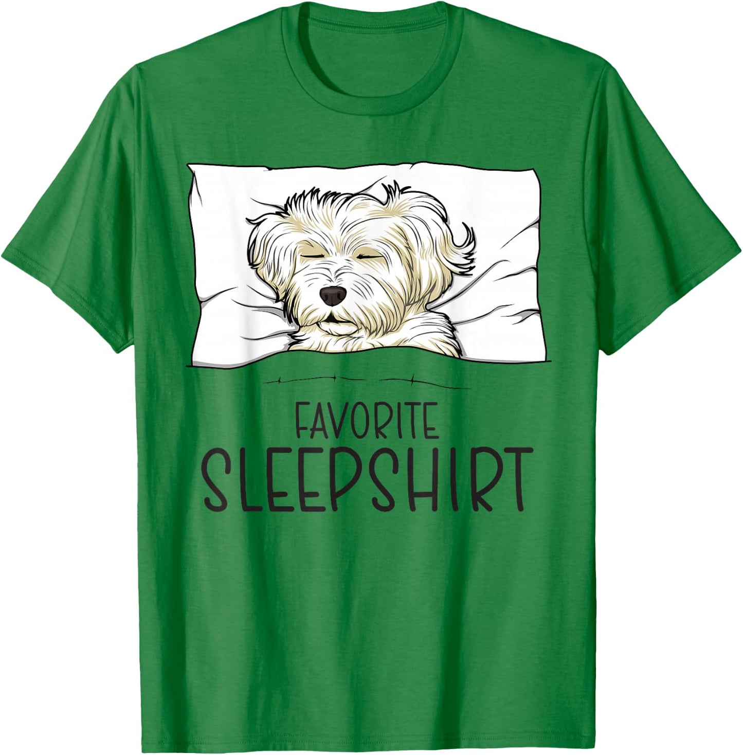 Favorite Sleepshirt, Napping Dog, Maltese Pajama T-Shirt - T-Shirt | Irish Green