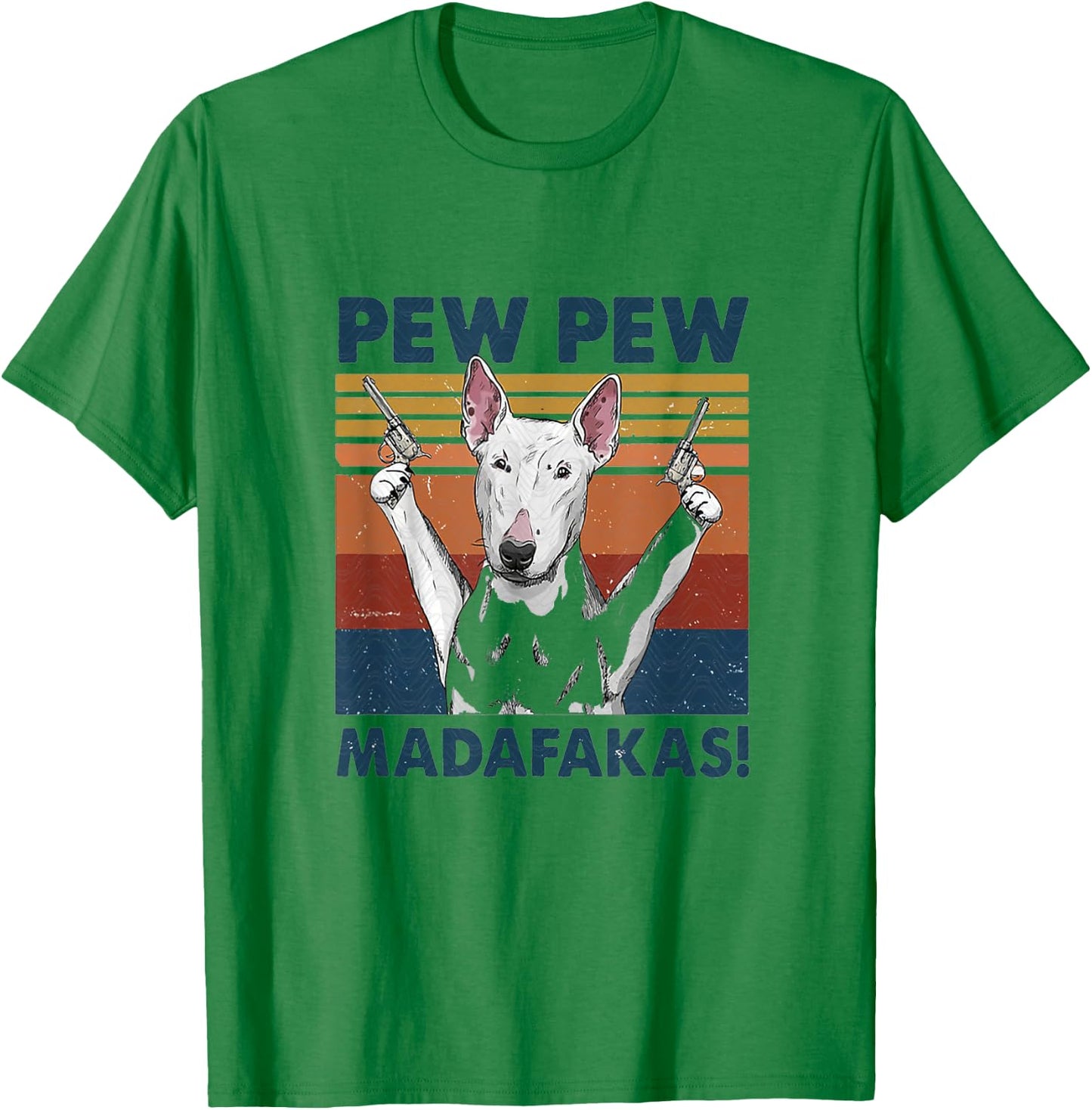 Pew Pew Madafakas Bull Terrier T-Shirt - T-Shirt | Irish Green