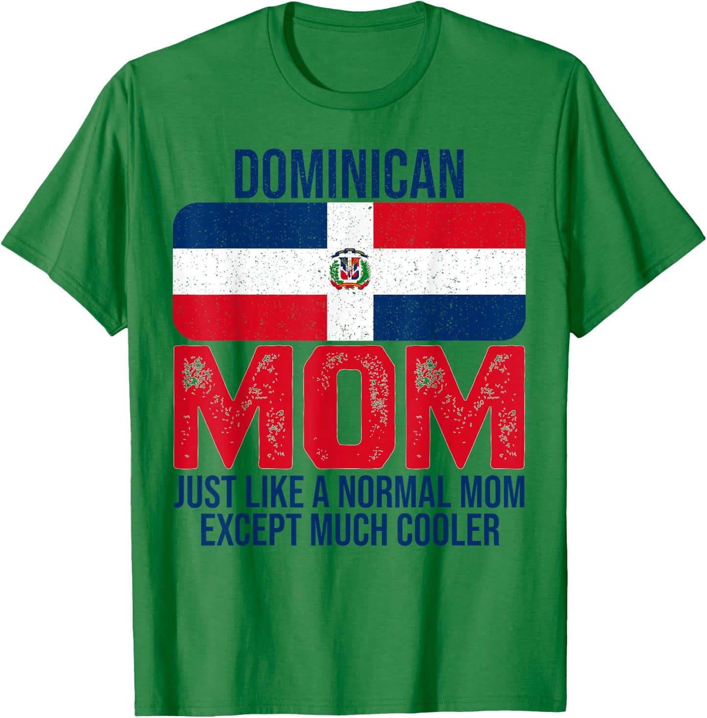 Dominican Mom Dominican Republic Flag Design Mother's Day T-Shirt - T-Shirt | Irish Green