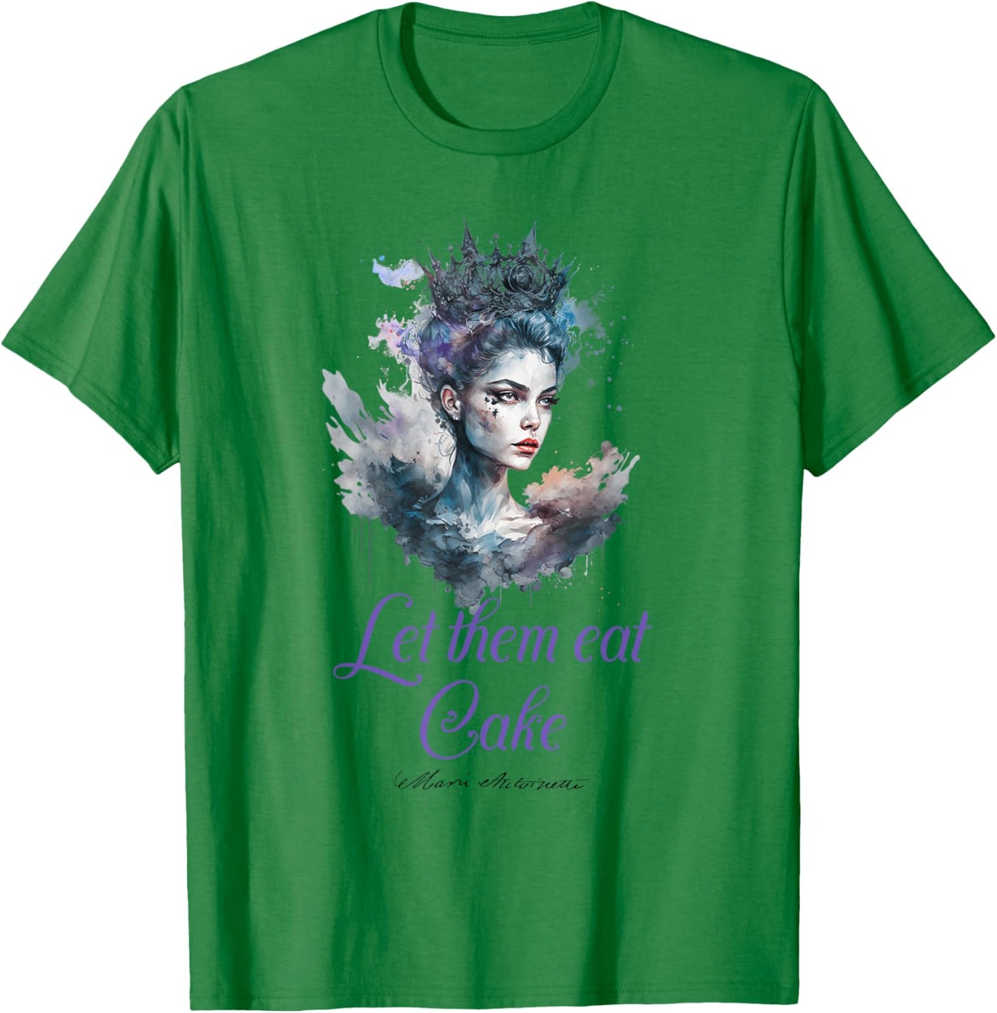 Marie Antoinette quote s 'Let them eat Cake'! French History T-Shirt - T-Shirt | Irish Green